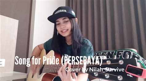 Song For Pride PERSEBAYA Cover Nilah Survive YouTube