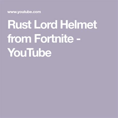 Rust Lord Helmet From Fortnite YouTube Fortnite Lord Helmet