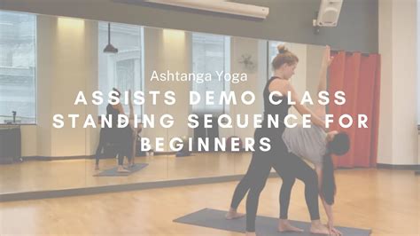 Assists Demo Class Ashtanga Yoga Standing Sequence For Beginners