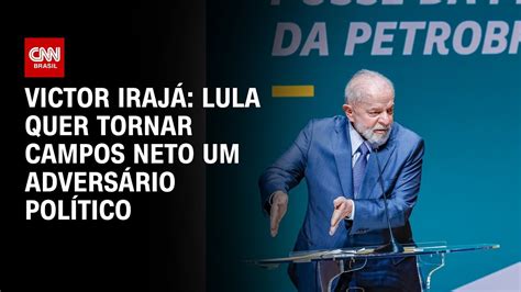 Victor Irajá Lula quer tornar Campos Neto um adversário político CNN