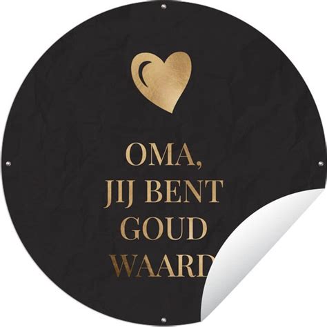 Tuincirkel Oma Jij Bent Goud Waard Quotes Spreuken Oma 90x90 Cm