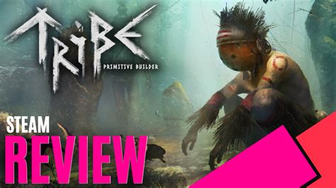 Tribe Primitive Builder Steam Review Mkau Gaming