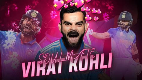 Soulmate X Virat Kohli Virat Kohli Status Beat Sync K