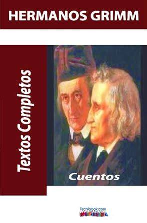 Cuentos De Los Hermanos Grimm Spanish Edition EBook Grimm Jakob