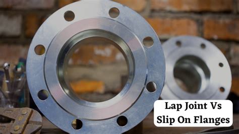 Home Other Pages Lap Joint Flanges Vs Slip On Flanges