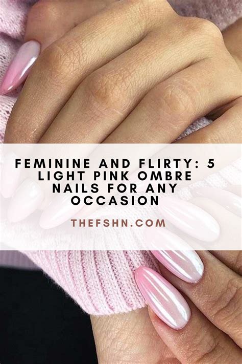 Feminine And Flirty Light Pink Ombre Nails For Any Occasion The Fshn