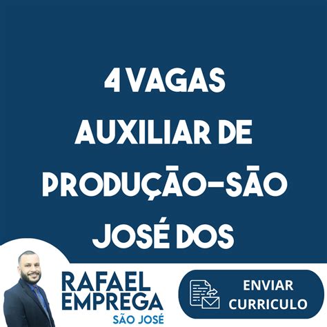 Vagas Auxiliar De Produ O S O Jos Dos Campos Sp Emprega S O