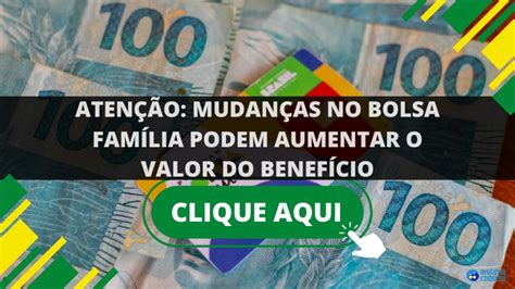 Aten O Mudan As No Bolsa Fam Lia Podem Aumentar O Valor Do Benef Cio