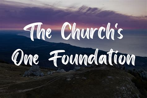 The Churchs One Foundation Lyrics