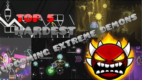 TOP 5 HARDEST UPCOMING EXTREME DEMONS IN GEOMETRY DASH COMPILATION