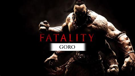 Goro Fatality Mortal Kombat X YouTube