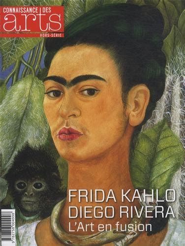 Connaissance des Arts Hors série N 599 Frida Kahlo Diego Rivera