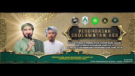 PEROMBASAN SHOLAWATAN AEH BERSAMA HABIB AHMAD AL HADAR S E I YouTube