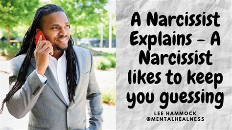 A Narcissist Explains A Narcissist Will Withhold Information To Keep You Guessing And Confused