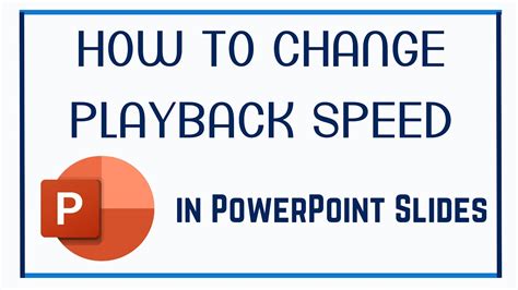 How To Change Playback Speed In Your Powerpoint Slides Youtube