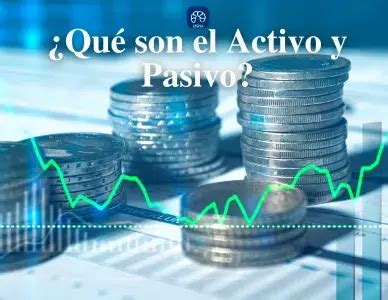 Qu Son El Activo Y El Pasivo Concepto Y Ejemplos