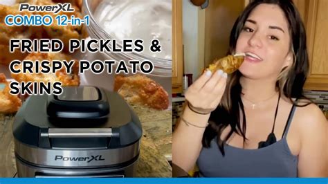 Air Fried Pickles And Crispy Potato Skins By Richard And Britt Powerxl