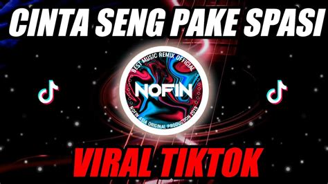 Dj Cinta Seng Pake Spasi Nofination Remix Terbaru Youtube