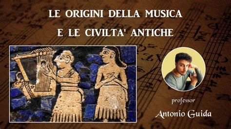 Le origini della musica e le civiltà antiche con Egizi Assiri