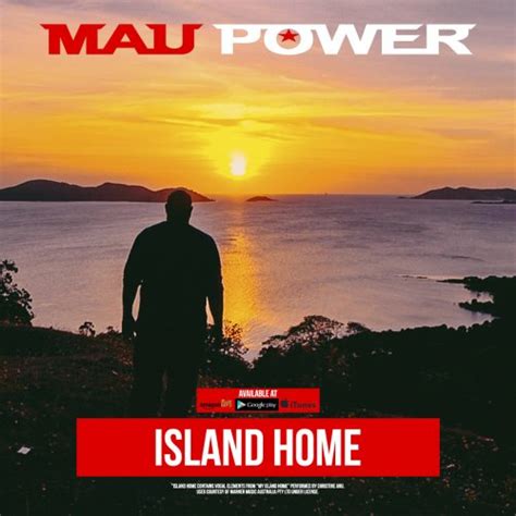 Letra De Mau Power Feat Christine Anu Island Home Musixmatch