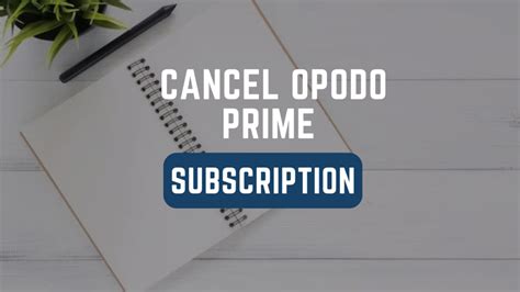 How To Quickly Cancel Opodo Prime Subscription