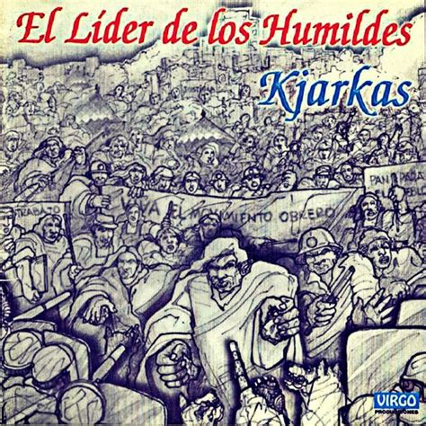 Los Kjarkas El Lider De Los Humildes 2017 Maniadb