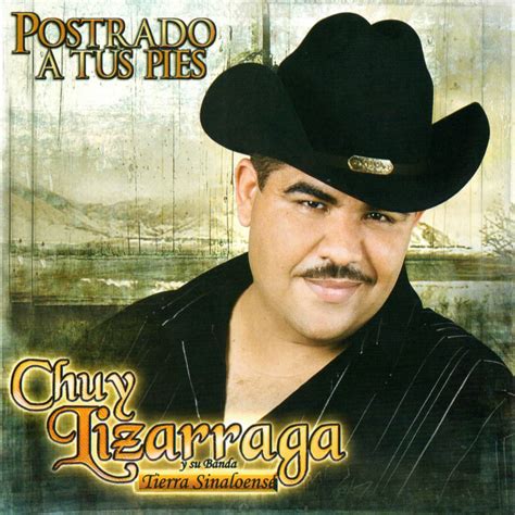 Chuy Lizárraga y Su Banda Tierra Sinaloense Postrado a Tus Pies in