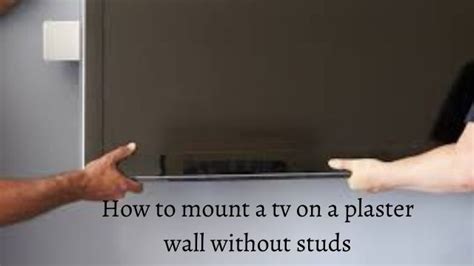 How To Mount A Tv To A Plaster Wall Cpazo