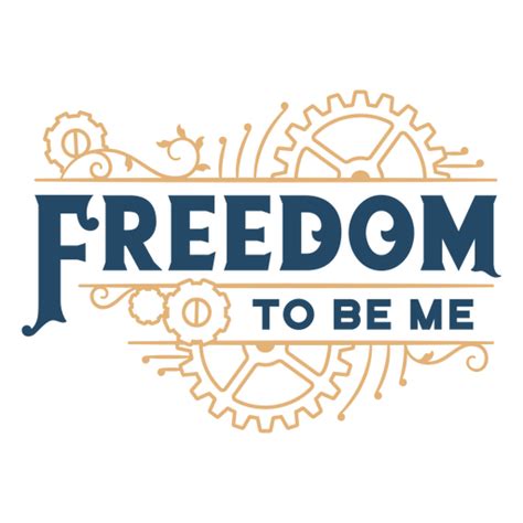 Freedom To Be Me Stempunk Png And Svg Design For T Shirts