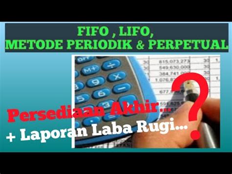 CONTOH SOAL DAN JAWABAN FIFO LIFO METODE PERIODIK DAN METODE