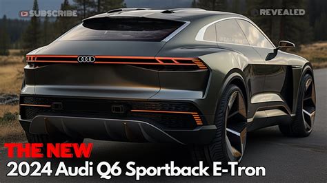 2024 Audi Q6 The Future Of Electric Luxury Sportback E Tron Revealed