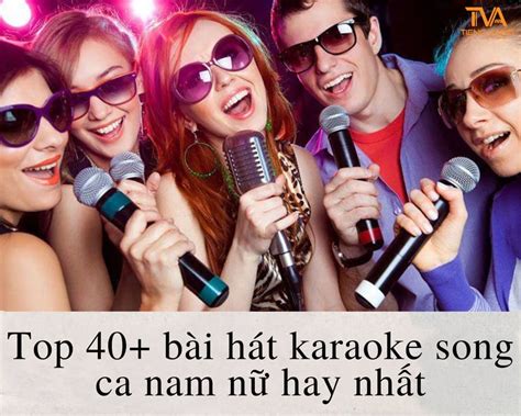 Top 40 những bài hát karaoke song ca nam nữ hay nhất 2022