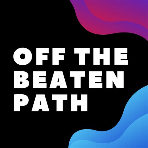 Off The Beaten Path Listen Free On Castbox