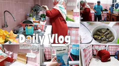 Daily Vlog Bersih Bersih Dapur Pink Dari Kotor Sampe Kinclong