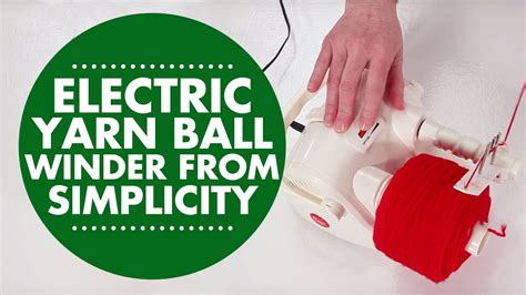 Electric Yarn Ball Winder From Simplicity YouTube