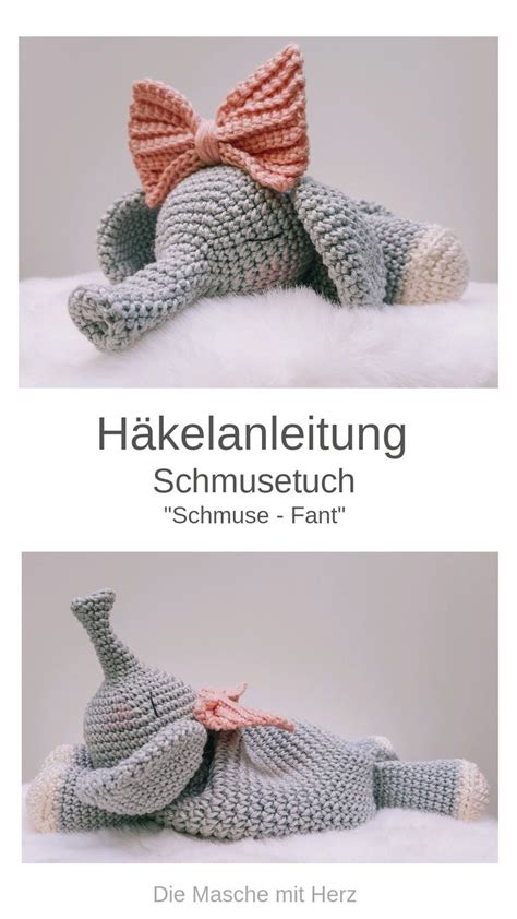 Häkelanleitung Schmusetuch Schmusetuch Elefant Elefant häkeln