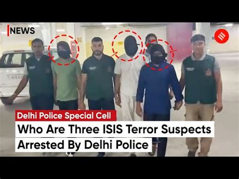 Delhi Police Special Cell Arrests Three Isis Terror Suspects Plotting