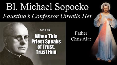 Bl Michael Sopocko The Truth About St Faustina Explaining The