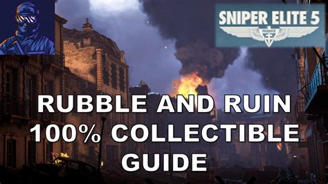 Sniper Elite 5 Complete 100 Collectible Guide Mission 8 Rubble And