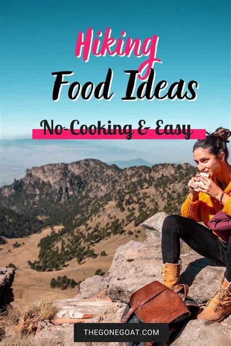 10 Easy Delicious Hiking And Backpacking Lunch Ideas — The Gone Goat Hiking Food Hiking