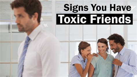 Signs You Have Toxic Friends And How To Get Rid Of Them Make Me Better