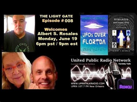 The Light Gate Welcomes Albert S Rosales June Th Ufos Youtube