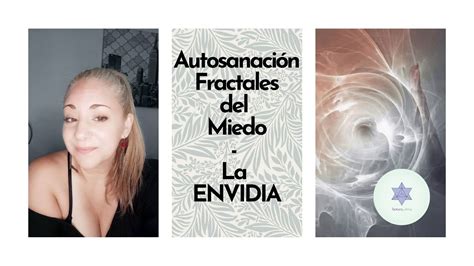 Autosanación Fractales del Miedo ENVIDIA Como alejar la envidia