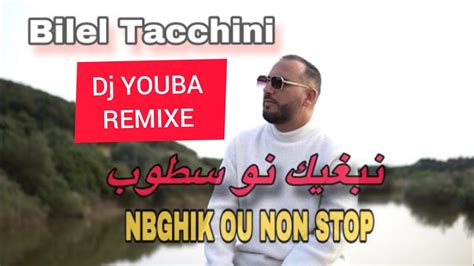 Dj Youba Remixe Bilal Tacchini Non Stop Youtube