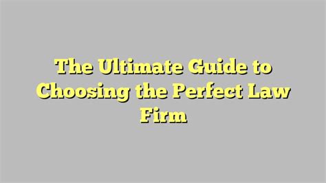 The Ultimate Guide To Choosing The Perfect Law Firm Srhostil