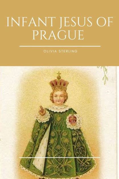 Infant Jesus of Prague Novena: Sacred Devotion: A Nine-Day Spiritual Journey with the Infant of ...