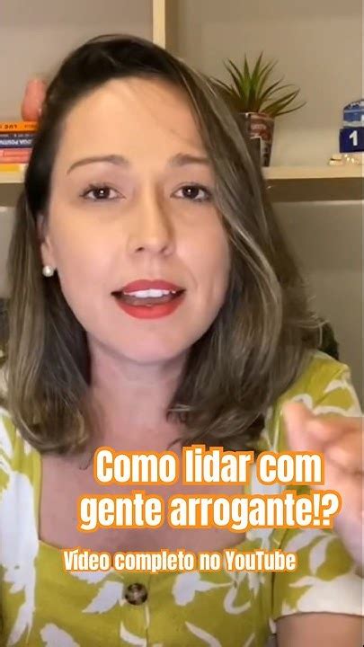 [arrogÂncia X Humildade] Como Lidar Com Gente Arrogante Youtube