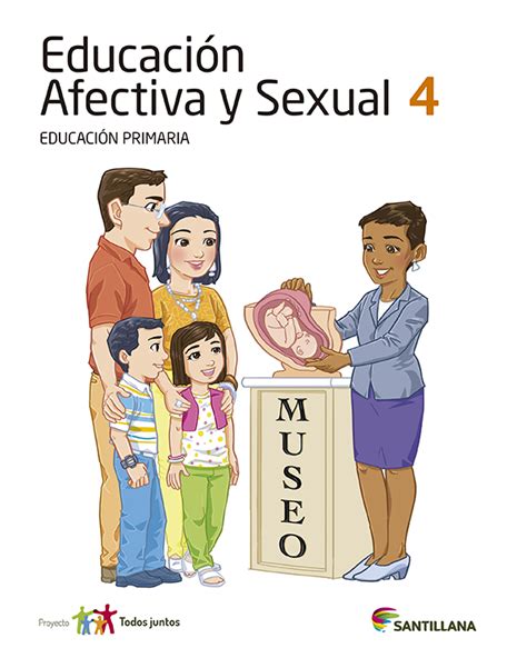 Educacion Afectiva Y Sexual 4 Todos Juntos Santillana