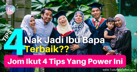 Nak Jadi Ibu Bapa Terbaik?? Jom Ikut 4 Tips Yang Power Ini - TudungSiComel.com