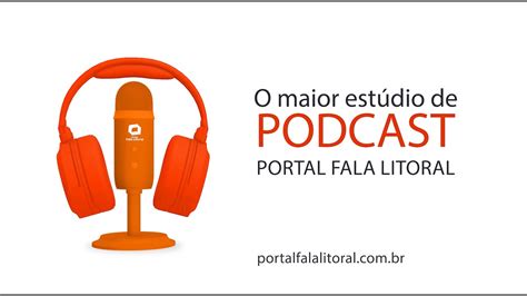 PORTAL FALA LITORAL PODCAST YouTube